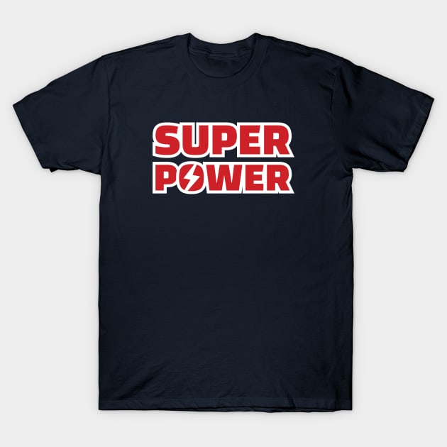 SUPER POWER T-Shirt by Amrshop87